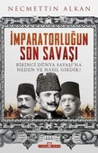 İmparatorluğun Son Savaşı NECMETTİN ALKAN - 1