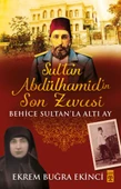 Sultan Abdülhamidin Son Zevcesi EKREM BUĞRA EKİNCİ - 1