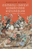 Osmanlı-Safevî Kıskacında Kızılbaşlar SADULLAH GÜLTEN - 1