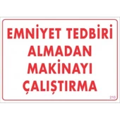 Emniyet Tedbiri Almadan Çalıştırma Uyarı Levhası 25x35 KOD:210 - 4