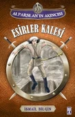 Alparslanın Akıncısı - Esirler Kalesi İSMAİL BİLGİN - 1