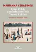 Evliya Çelebi Seyahatnamesi'nde Yemek Kültürü Yorumlar ve Sistematik Dizin MARİANNA YERASİMOS - 1