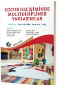 Çocuk Gelişiminde Multidisipliner Yaklaşımları / Esin Sezgin / Eğiten Kitap / 9786256221956 - 1