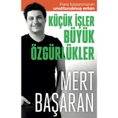 Küçük İşler Büyük Özgürlükler MERT BAŞARAN - 1