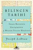 Bilincin Tarihi İnsan Beyninin Gelişiminin 4 Milyar Yıllık Hikayesi - Joseph LeDoux - 1