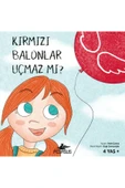 Kırmızı Balonlar Uçmaz Mı? (Renkli Ve Resimli 4 Yaş +) - İrem Çavuş - 1
