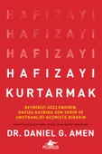 Hafızayı Kurtarmak: Beyninizi Güçlendirin Hafıza Kaybına Son Verin Ve Unutkanlığı Geçmişte Bırakın  - Daniel G. Amen - 1