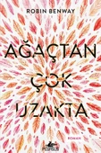 Ağaçtan Çok Uzakta - Robin Benway - 1