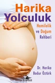 Harika Yolculuk: Hamilelik Ve Doğum Rehberi - Harika Bodur Öztürk - 1