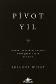 Pivot Yıl: Olmak İstediğiniz Kişiye Dönüşmeniz İçin 365 Gün - Brianna Wiest - 1