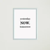 Now Çerçeveli Poster Tablo - 6