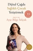 Dijital Çağda Sağlıklı Çocuk Yetiştirmek AYŞE BİLGE SELÇUK - 1