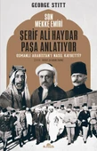 Son Mekke Emiri Şerif Ali Haydar Paşa Anlatıyor GEORGE STİTT - 1