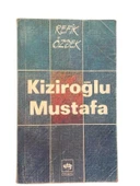 KİZİROĞLU MUSTAFA (İKİNCİ EL KİTAP) - 1