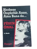 HERKESE ÖZGÜRLÜK ANNE, AMA BANA DA (İKİNCİ EL KİTAP) - 1