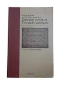KUR'AN EĞİTİMİ VE METOTLARI AÇISINDAN ŞEHZADE SELİM'İN TİRE'DEKİ VAKFİYESİ (İKİNCİ EL KİTAP) - 1