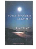 SÖYLEYİN GÜNEŞE DOĞMASIN (İKİNCİ EL KİTAP) - 1