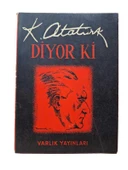 K. ATATÜRK DİYOR Kİ (İKİNCİ EL KİTAP) - 1