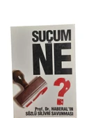 SUÇUM NE ? PROF.DR. HABERAL'IN SÖZLÜ SİLİVRİ SAVUNMASI (İKİNCİ EL KİTAP) - 1