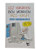 SİZ YÜRÜRKEN BEN YATARKEN YAZI-YORUM (İKİNCİ EL KİTAP) - 1