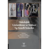 Onkolojide Görüntüleme ve Nükleer Tıp Temelli Tedaviler - 1