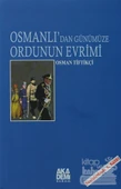 Osmanlı'dan Günümüze Ordunun Evrimi - 1