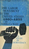 The Labor Movement In The United States 1860 1895 - 1
