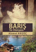 BARIŞ VE DÜNYASI (2014 Yılı İlk Baskısı) - 1