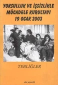 Yoksulluk ve İşsizlikle Mücadele Kurultayı Tebliğler 19 Ocak 2003 - 2003 Yılı İlk Baskısı - 1