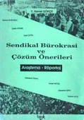 Sendikal Bürokrasi ve Çözüm Önerileri "Araştırma - Röportaj" / 1993 Yılı İlk Baskısı - 1