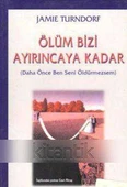 Ölüm Bizi Ayırıncaya Kadar / Daha Önce Ben Seni Öldürmezsem - "Emel Aksay Çevirisi" - 2001 Yılı İlk Baskısı - 1