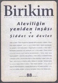 Birikim Aylık Sosyalist Kültür Dergisi Yıl: Ağustos 1996 Sayı: 88 "Aleviliğin Yeniden İnşası / Şiddet ve Devlet" - 1