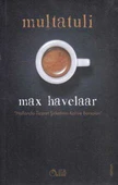Max Havelaar - Multatuli / Hollanda Ticaret Şirketinin Kahve Borsaları / Erhan Gürer Çevirisi / 2015 Yılı İlk Baskısı - 1