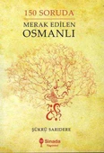 150 Soruda Merak Edilen Osmanlı - 1