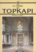 Le Palais De Topkapı - Kuşe Kağıda, Renkli, Resimli Baskısı - Fransızca - 1