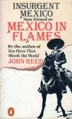 Insurgent Mexico Now Filmed As Mexico in Flames By The Author Of Ten Days That Shook The World (1983 Yılı İlk Baskısı) - 1