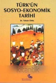 Türk'ün Sosyo - Ekonomik Tarihi (2000 Yılı İlk Baskısı) - 1