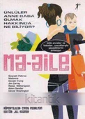 Ma-Aile / 2007 Yılı İlk Baskısı - Ünlüler Anne Baba Olmak Hakkında Ne Biliyor? - Ünlü Anneler ve Babalar, Çocuklarıyla Yaşadıklarını Anlatıyor - Zübeyde Yayman Çevirisi - 1