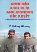 Annemin Askerlik Anılarından Bir Kesit (Hürgeneralin Kayıp Günlüğü…) - 1