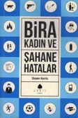 Bira Kadın ve Şahane Hatalar "Amerikan Edebiyatı" / Dilek Belirgen Cenkciler Çevirisi - 2012 Yılı İlk Baskısı - 1