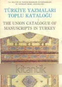 TÜRKİYE YAZMALARI TOPLU KATALOĞU  THE UNION CATALOGUE OF MANUSCRIPTS IN TURKEY CİLT III - 01 - 1