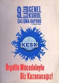 KESK 9. Olağan Genel Kurul Çalışma Raporu 7-8-9 Temmuz 2017 Ankara "Örgütlü Mücadeleyle Biz Kazanacağız" - 1