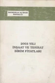 Bayındırlık ve İskan Bakanlığı 2003 Yılı İnşaat ve Tesisat Birim Fiyatları - 1