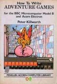 How To Write Adventures Games (1984 Yılı Renkli, Resimli, İlk Baskısı) - 1