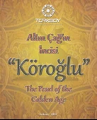 Altın Çağ'ın İncisi "Köroğlu" - The Pearl of the Golden Age - 2011 Yılı Ciltli, Kuşe Kağıda, Renkli, Resimli, Ptestij İlk Baskısı - 1