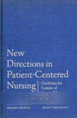 New Directions in Patient-Centered Nursing / Guidelines For Systems Of Service, Education and Research (1973 Yılı Bez Ciltli, Şömizli, İlk Baskısı) - 1