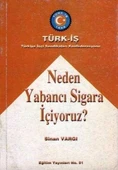 Neden Yabancı Sigara İçiyoruz? "Sigara Reklam Yasağına Rağmen Yabancı Sigara Firmaları Nasıl Beynimizi Yıkıyor" / 2000 Yılı İlk Baskısı - 1