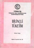 Bilinçli Tüketim / 1999 Yılı İlk Baskısı - 1