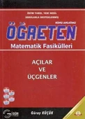 ÖSYM Tarzı, Yeni Nesil Sorularla Desteklenmiş Konu Anlatımlı Öğreten Matematik Fasikülleri "Açılar ve Üçgenler" - 1