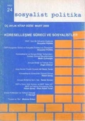 Sosyalist Politika Üç Aylık Kitap Dizisi "Küreselleşme Süreci ve Sosyalistler" Yıl: Mart 2000 Sayı: 24 - 1